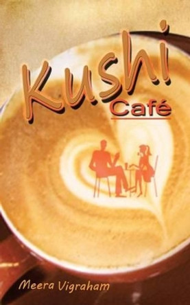 Kushi cafe Meera Vigraham 9781482814620