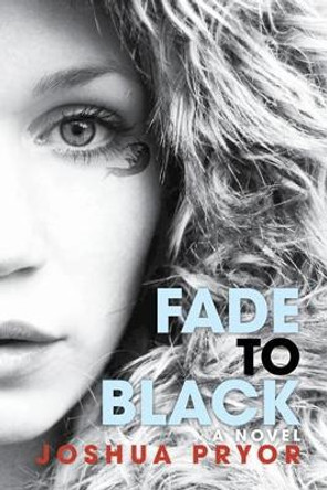 Fade to Black Josh Pryor 9781597091251