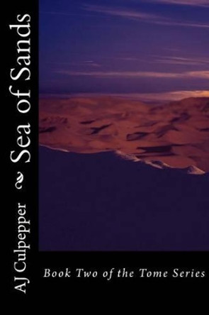 Sea of Sands: Book Two of the Tome Series S Leilani Allen 9781484127421