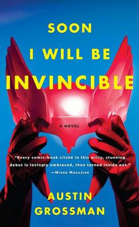 Soon I Will be Invincible Austin Grossman 9780307279866