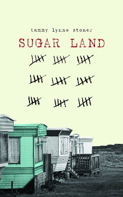 Sugar Land by Tammy Lynne Stoner