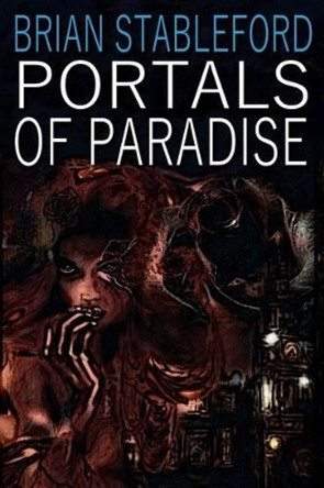 Portals of Paradise Brian Stableford 9781479424375