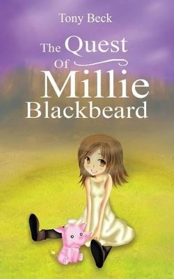 The Quest Of Millie Blackbeard by Tony Beck