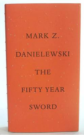 The Fifty Year Sword Mark Z. Danielewski 9780307907721