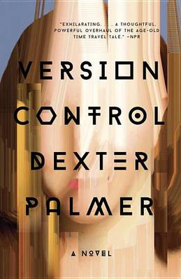 Version Control by Dexter Palmer