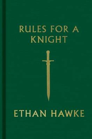 Rules for a Knight Ethan Hawke 9780307962331