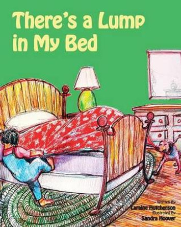 There's A Lump In My Bed Sandra Hoover 9781492935612