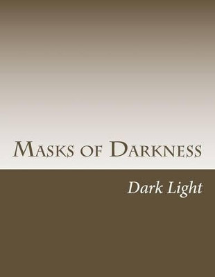 Masks of Darkness by Dark Light