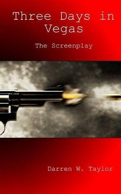 Three Days in Vegas by Darren W Taylor