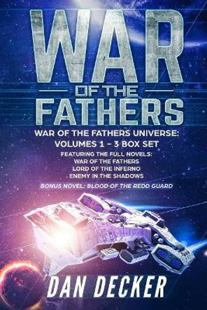 War of the Fathers: War of the Fathers Universe: Volumes One - Three Box Set Dan Decker 9781074052812