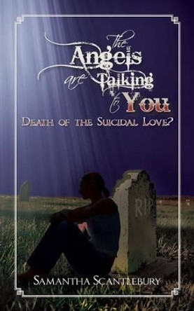 The Angels Are Talking to You by Samantha Scantlebury