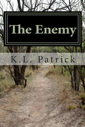 The Enemy Kevin L Patrick Jr 9781511979825