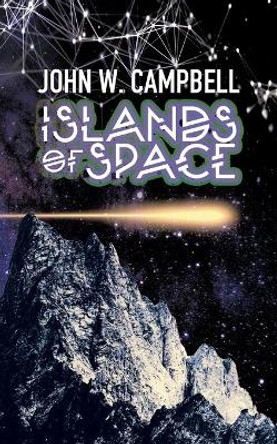 Islands of Space John W Campbell 9781479432417