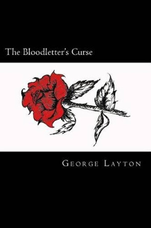 The Bloodletter's Curse by George H Layton II