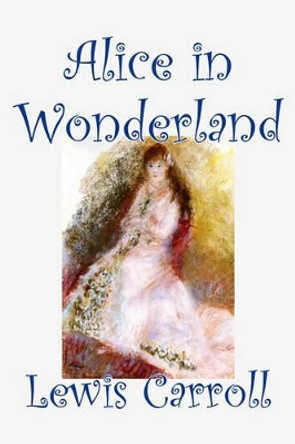 Alice in Wonderland Lewis Carroll 9781598180213