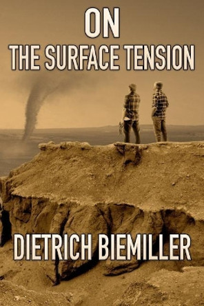 On The Surface Tension Dietrich Biemiller 9780997591545