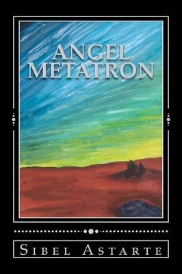 Angel Metatron by Sibel Astarte