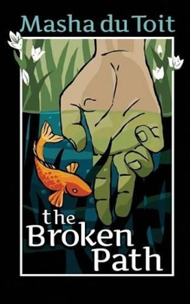 The Broken Path Masha Du Toit 9781484146583