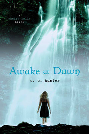 Awake at Dawn C. C. Hunter 9780312624682