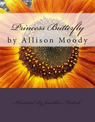 Princess Butterfly by Jonathan Matlock