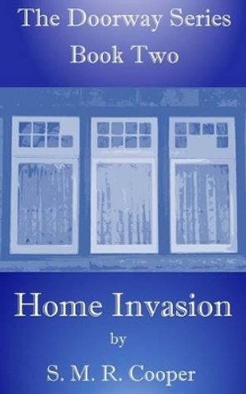 Home Invasion S M R Cooper 9781495959172