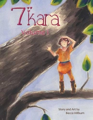 7 Inch Kara Vol. 1 Becca Hillburn 9781497369450