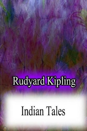 Indian Tales Rudyard Kipling 9781478382690