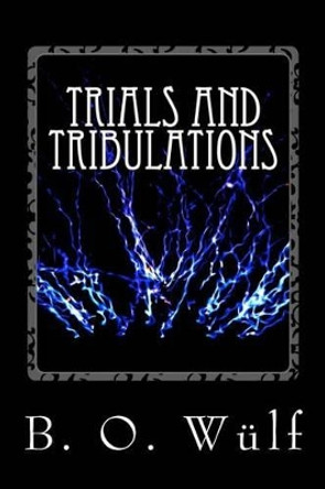 Trials And Tribulations Bloodfin Wulf 9781494843380