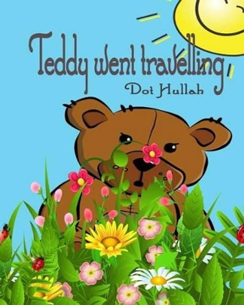 Teddy went Travelling by Dot Hullah