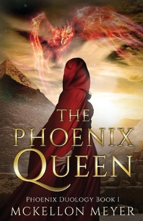 The Phoenix Queen by McKellon Meyer