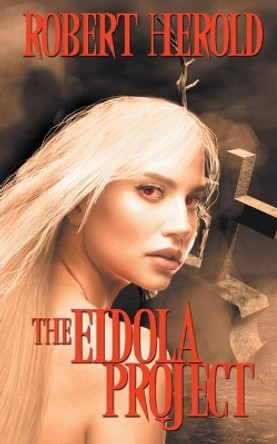 The Eidola Project Robert Herold 9781509224067