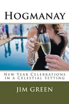 Hogmanay: New Year Celebrations in a Celestial Setting Jim Green 9781478389415