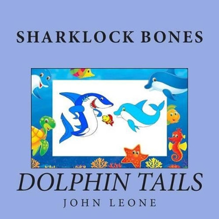 Sharklock Bones: Dolphin Tails John Leone 9781497376571