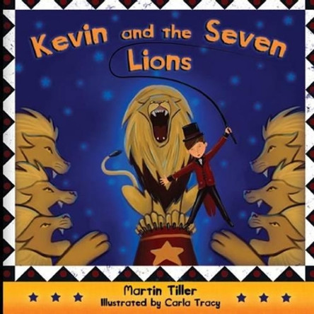 Kevin and the Seven Lions Martin C Tiller 9781481902540