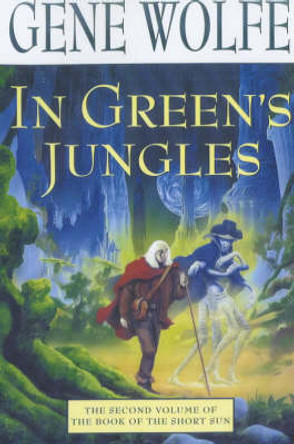 In Green's Jungle Gene Wolfe 9780312873639