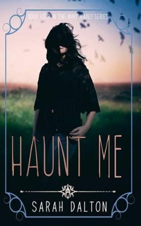 Haunt Me Sarah Dalton 9781530245840