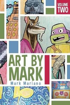 Art By Mark Volume 2 Mark Mariano 9781514648605