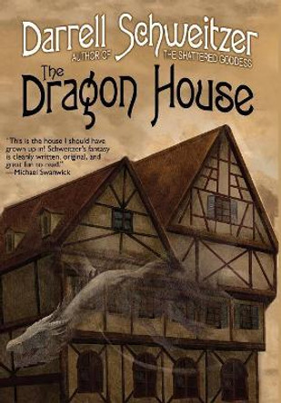 The Dragon House Darrell Schweitzer 9781479438365