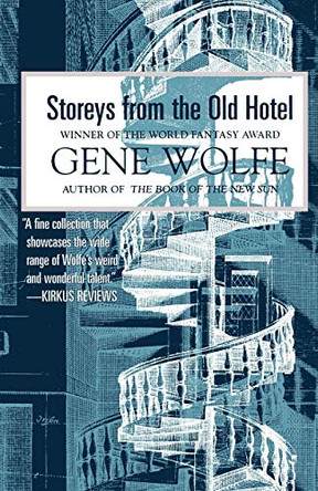 Storeys from the Old Hotel Gene Wolfe 9780312890490
