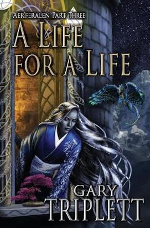 A Life for a Life Gary Triplett 9781537495705