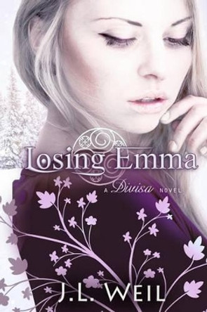 Losing Emma (A Divisa Novella): A Divisa Novella) J L Weil 9781491024850