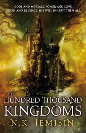 The Hundred Thousand Kingdoms N K Jemisin 9780316043915