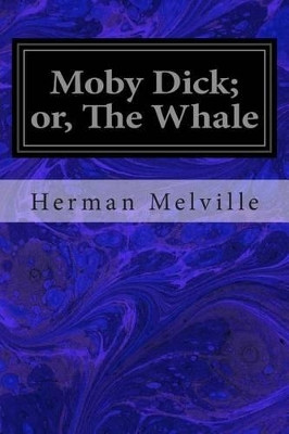 Moby Dick; Or, the Whale Herman Melville 9781495976537