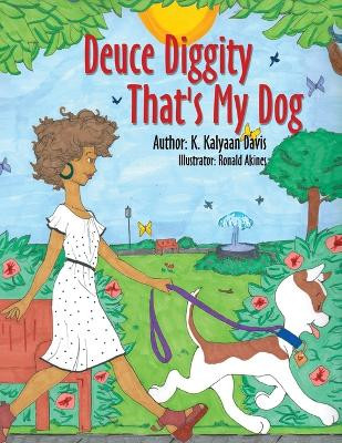Deuce Diggity That's My Dog K Kalyaan Davis 9781478707592