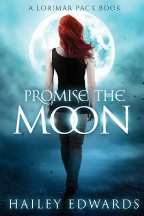 Promise the Moon Hailey Edwards 9781539568643