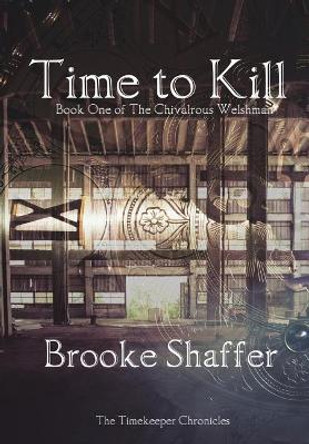 Time to Kill Brooke M Shaffer 9780999139202