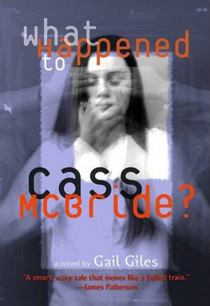 What Happened to Cass McBride? Gail Giles 9780316166393