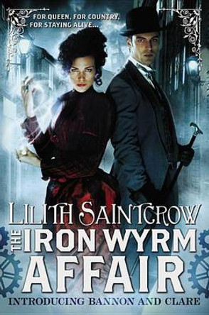The Iron Wyrm Affair Lilith Saintcrow 9780316201261
