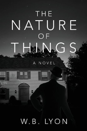 The Nature of Things W B Lyon 9781478717683