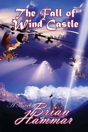 The Fall of Wind Castle by Brian Arthur Hammar